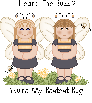 Heard the Buzz? You'er My Bestest Bug